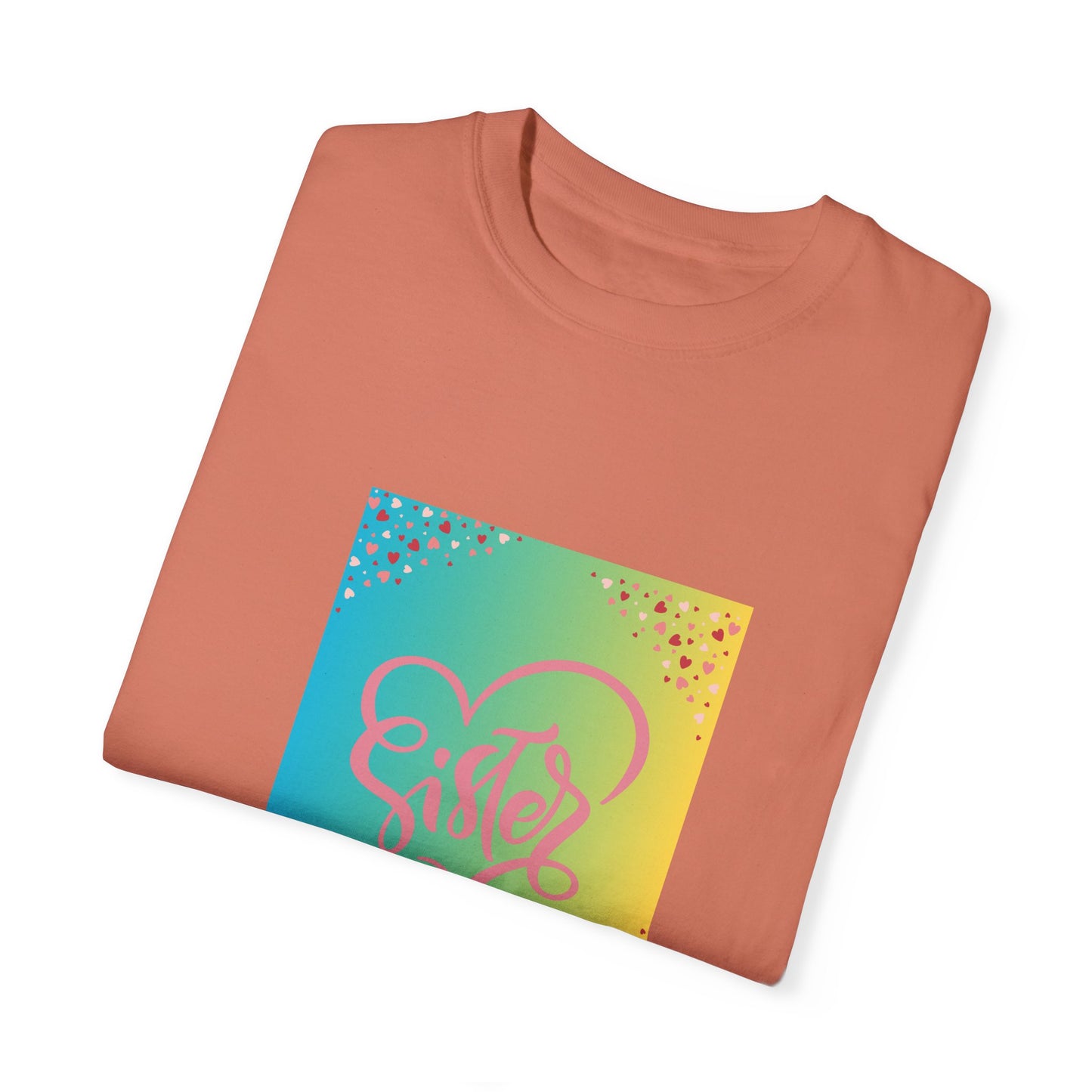 Sister Love Garment-Dyed Unisex T-Shirt - Colorful Heart Design