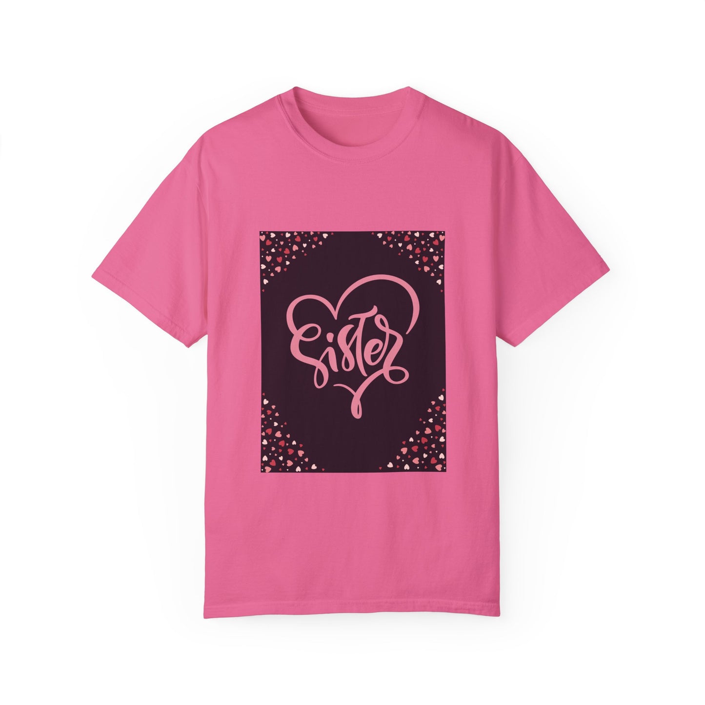 Heartfelt Sister Love T-Shirt - Unisex Garment-Dyed Tee for Sister's Day & Birthdays