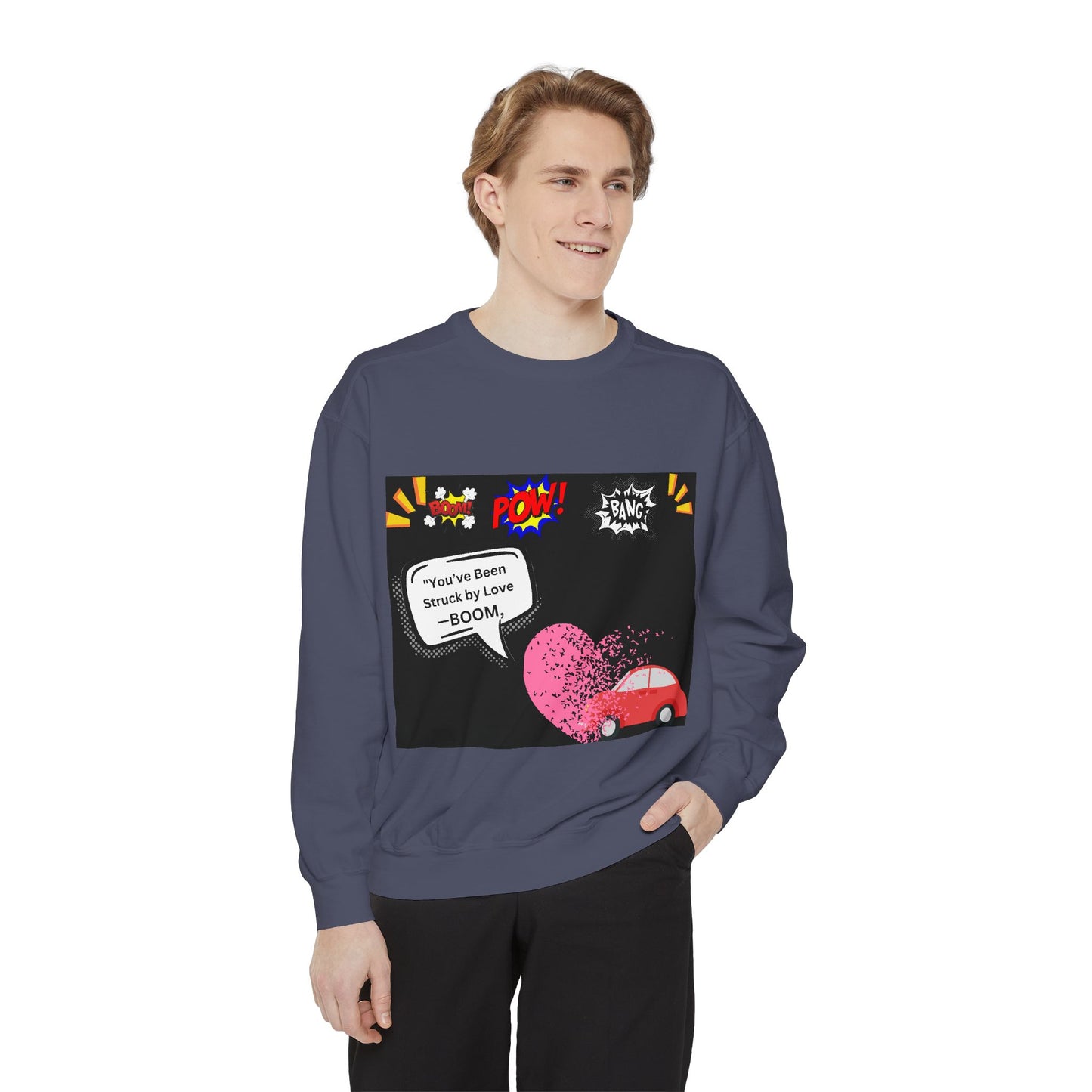 You been Struck by Love-Unisex Garment-Dyed Sweatshirt