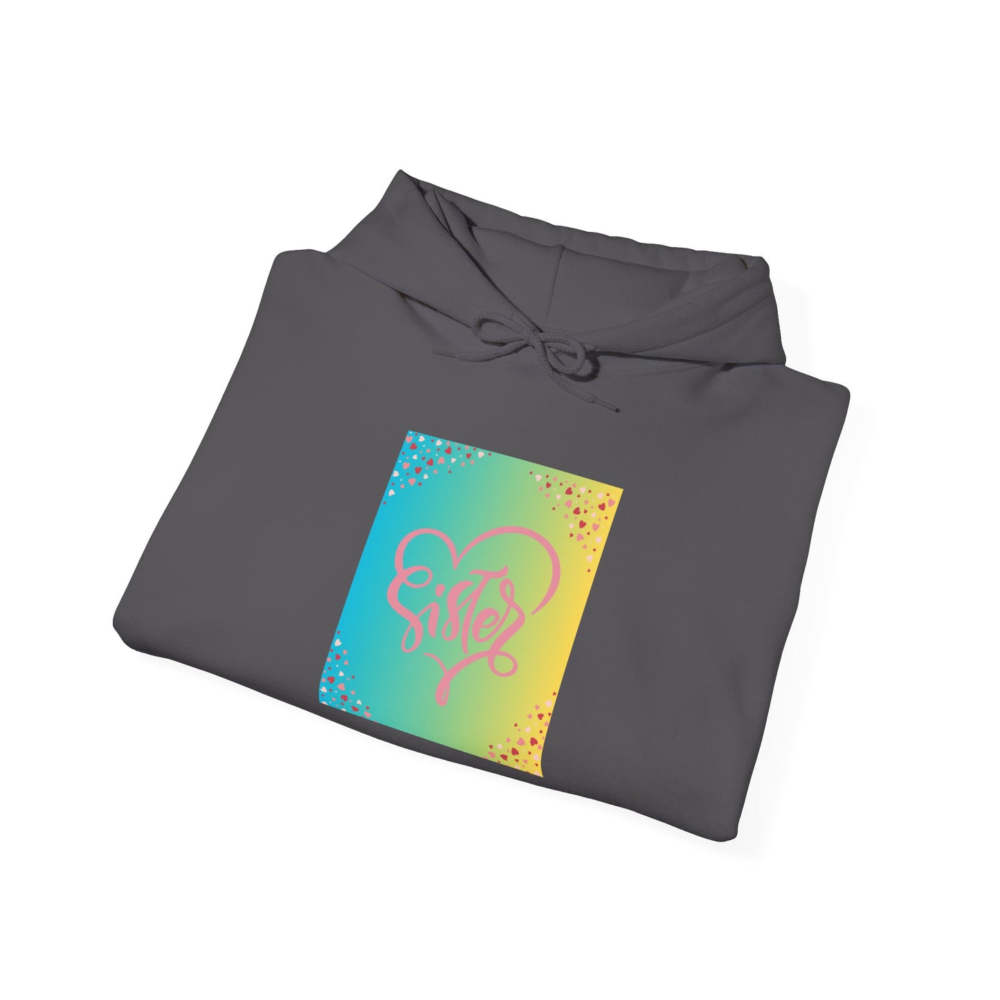 Colorful Heart Sister Love Graphic Unisex Hooded Sweatshirt - Perfect for Spring Celebrations