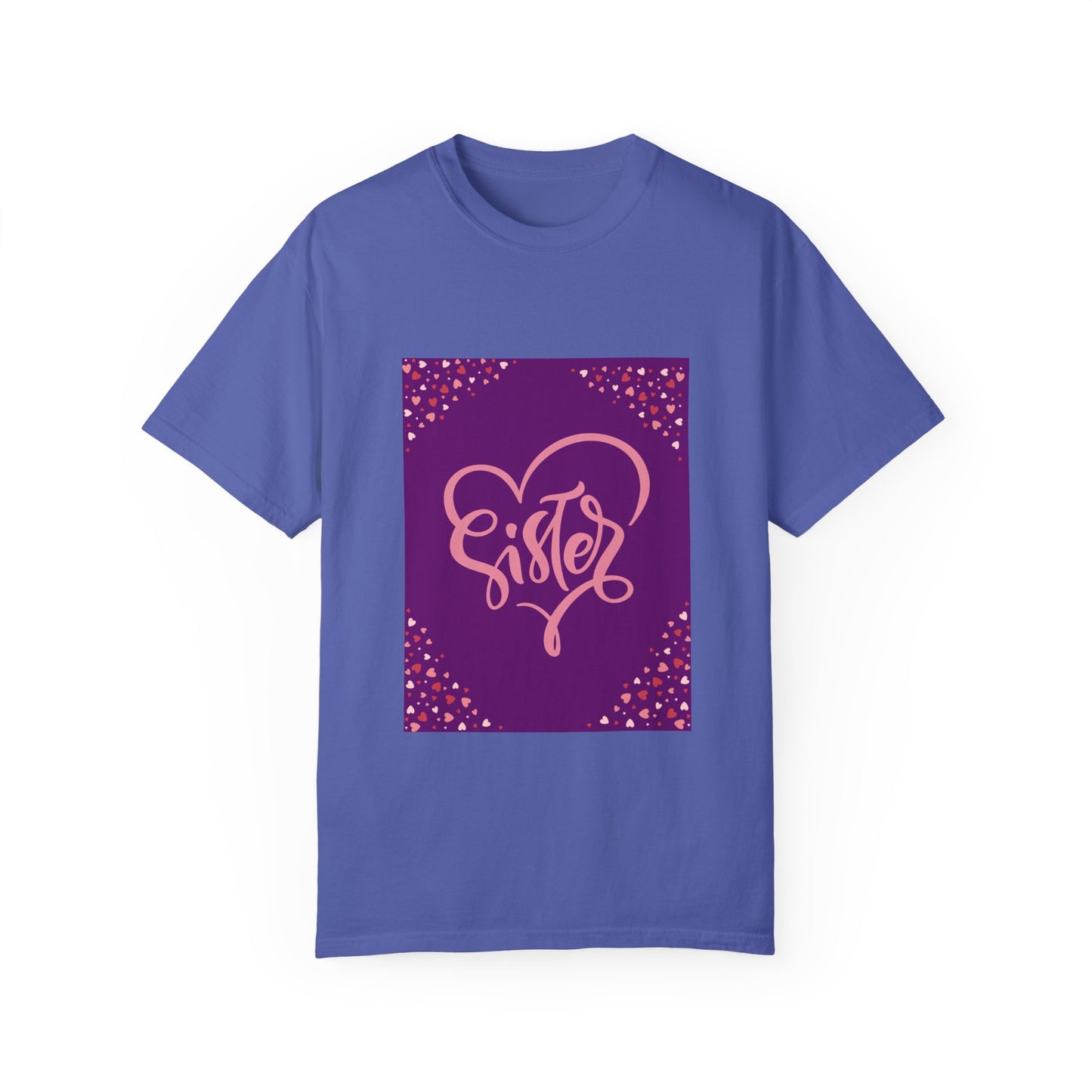 Sister Love Garment-Dyed T-Shirt - Perfect Gift for Sibling Celebrations