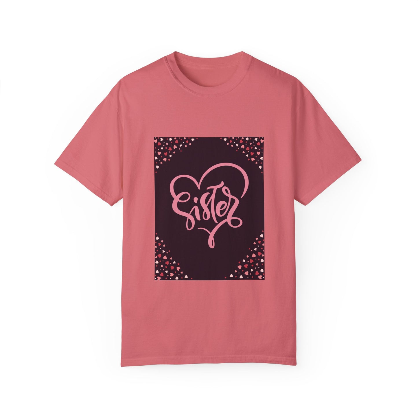 Heartfelt Sister Love T-Shirt - Unisex Garment-Dyed Tee for Sister's Day & Birthdays