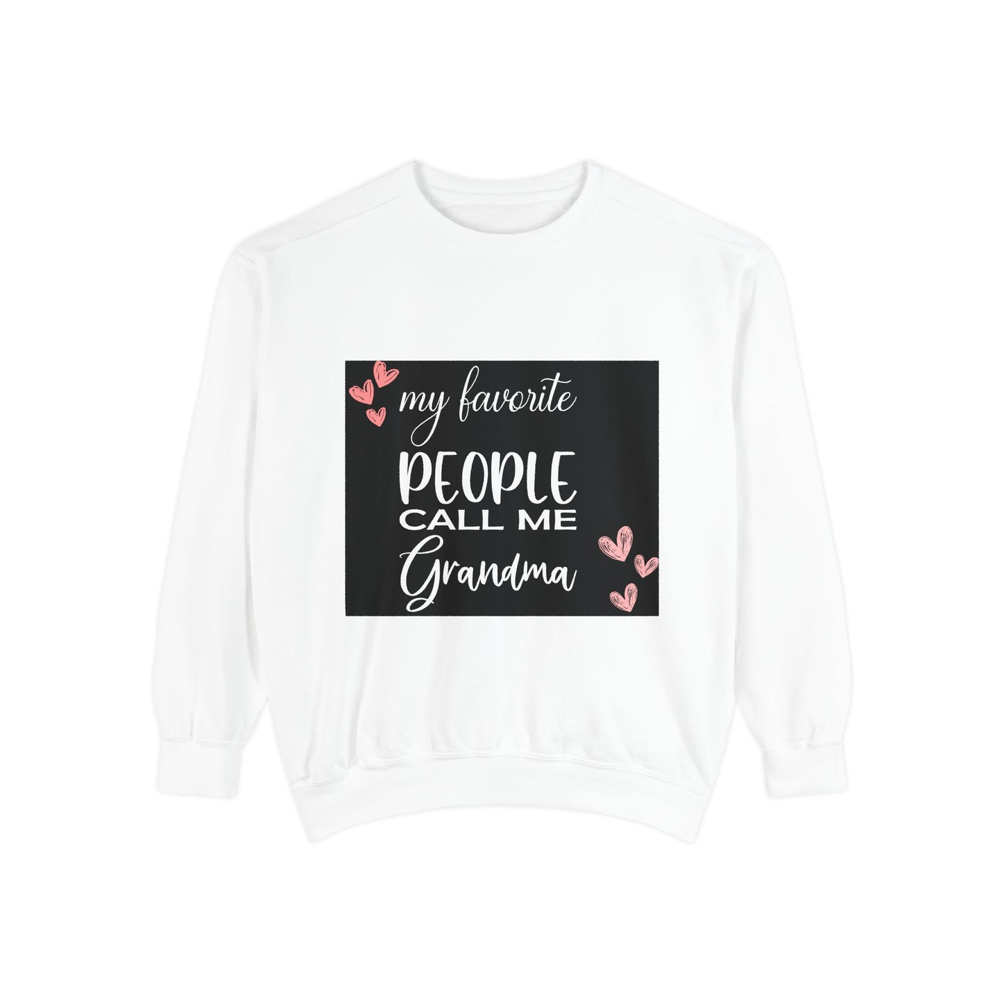 My favorite People call me Grandma-Unisex Garment-Dyed Sweatshirt