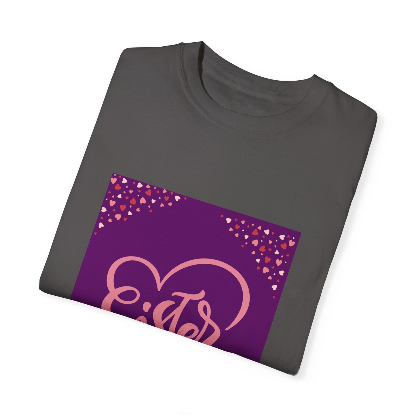 Sister Love Garment-Dyed T-Shirt - Perfect Gift for Sibling Celebrations