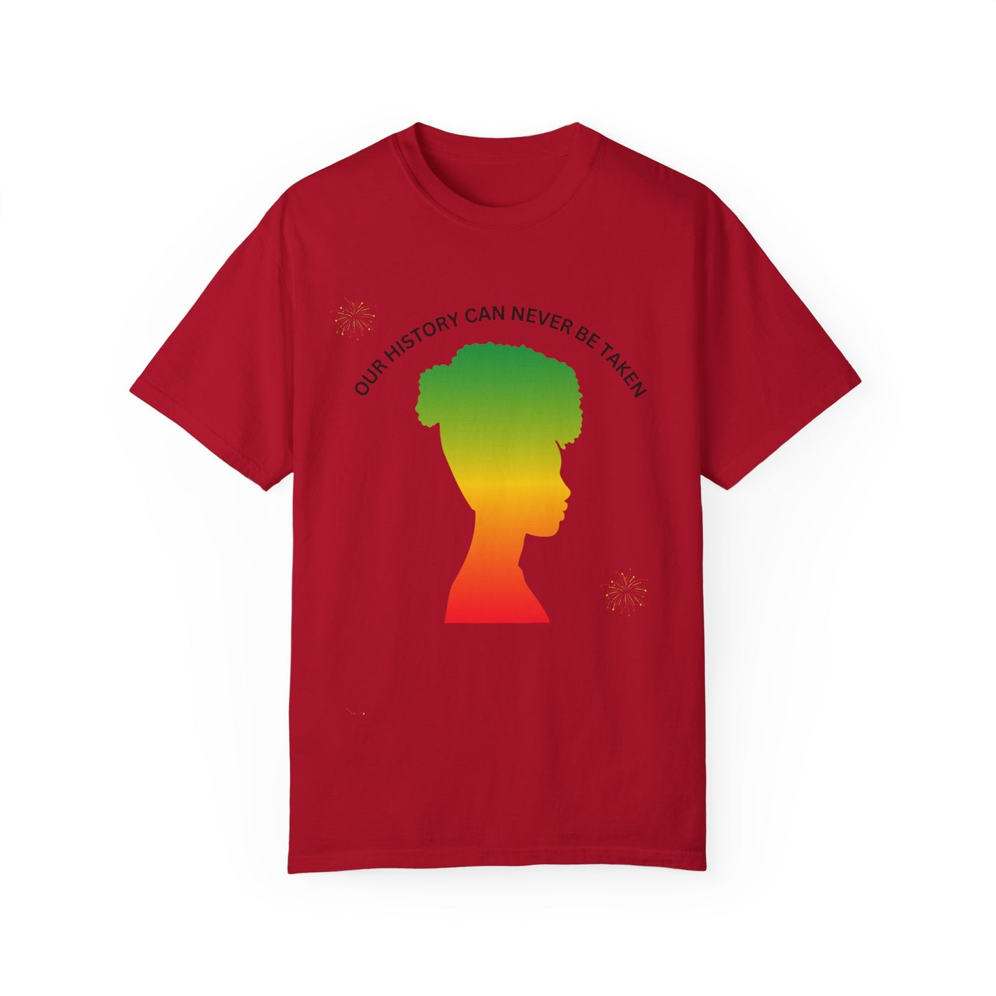 Unisex Garment-Dyed T-Shirt - ‘Our History Can Never Be Taken’ African Heritage Tee