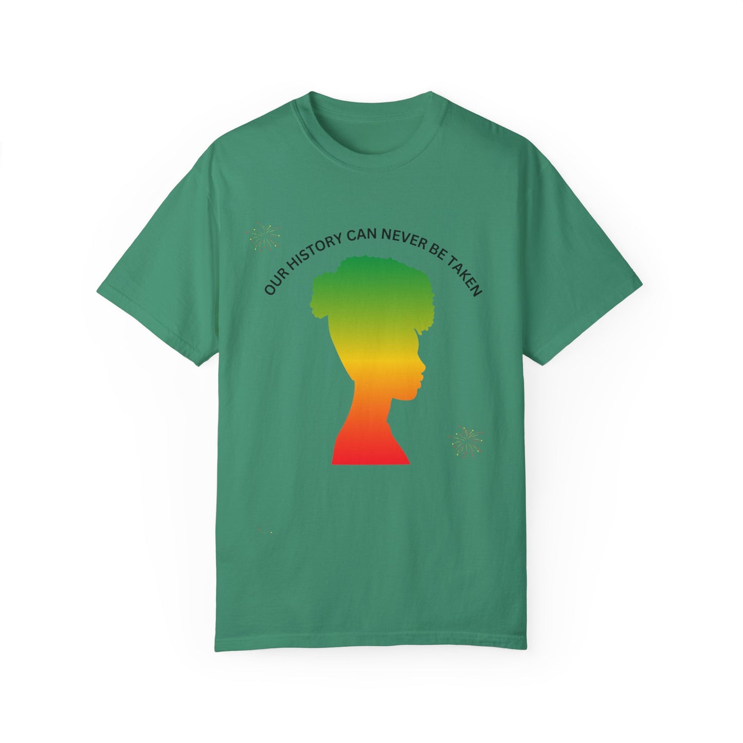 Unisex Garment-Dyed T-Shirt - ‘Our History Can Never Be Taken’ African Heritage Tee
