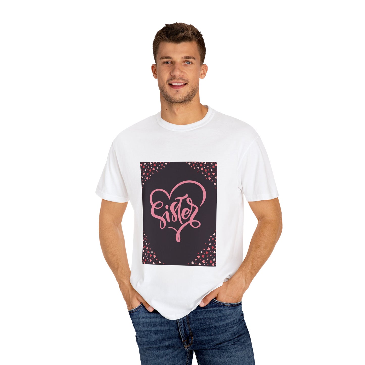 Heartfelt Sister Love T-Shirt - Unisex Garment-Dyed Tee for Sister's Day & Birthdays