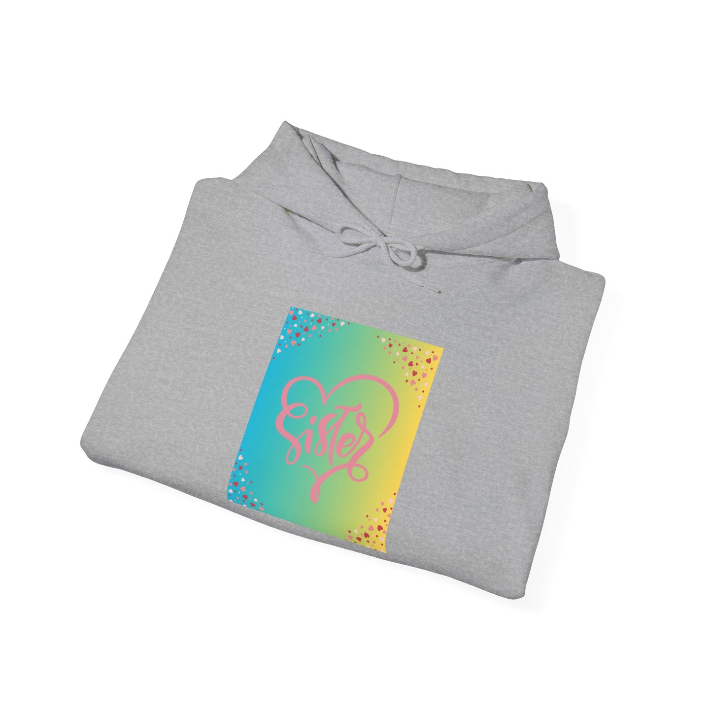 Colorful Heart Sister Love Graphic Unisex Hooded Sweatshirt - Perfect for Spring Celebrations
