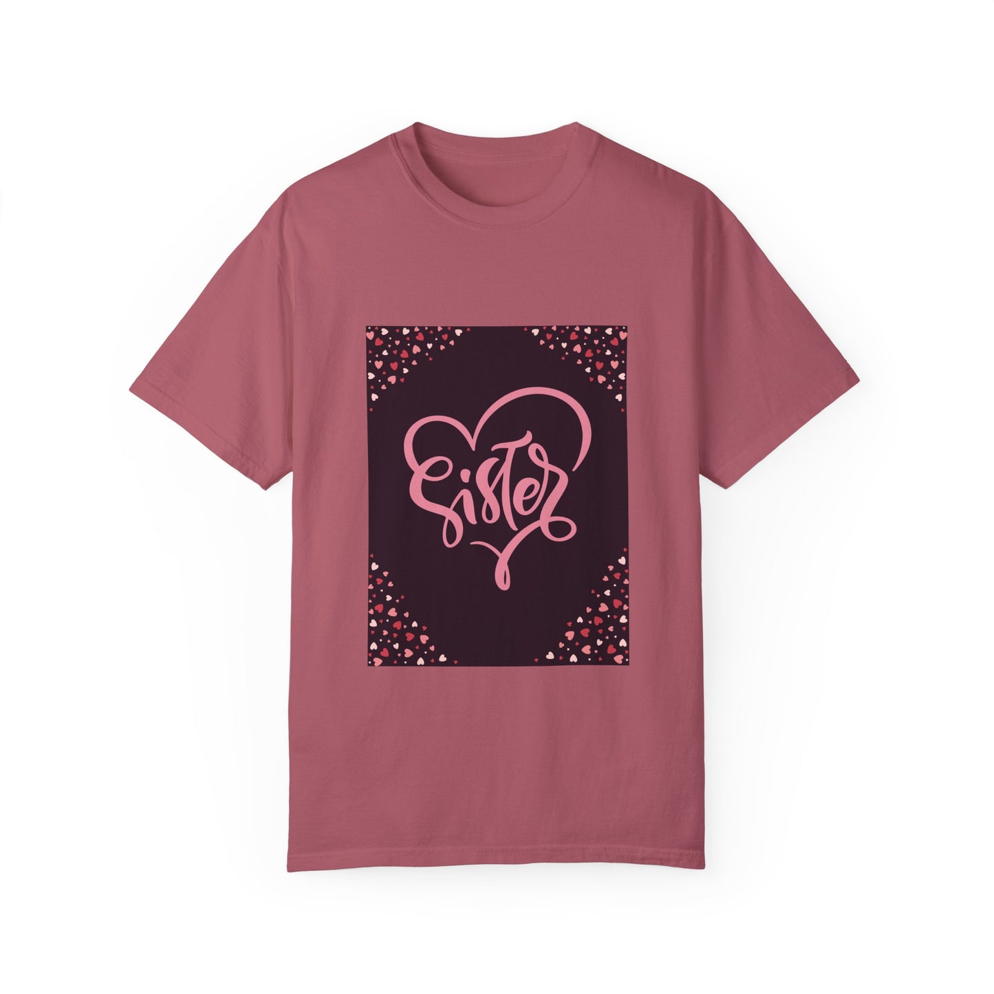Heartfelt Sister Love T-Shirt - Unisex Garment-Dyed Tee for Sister's Day & Birthdays