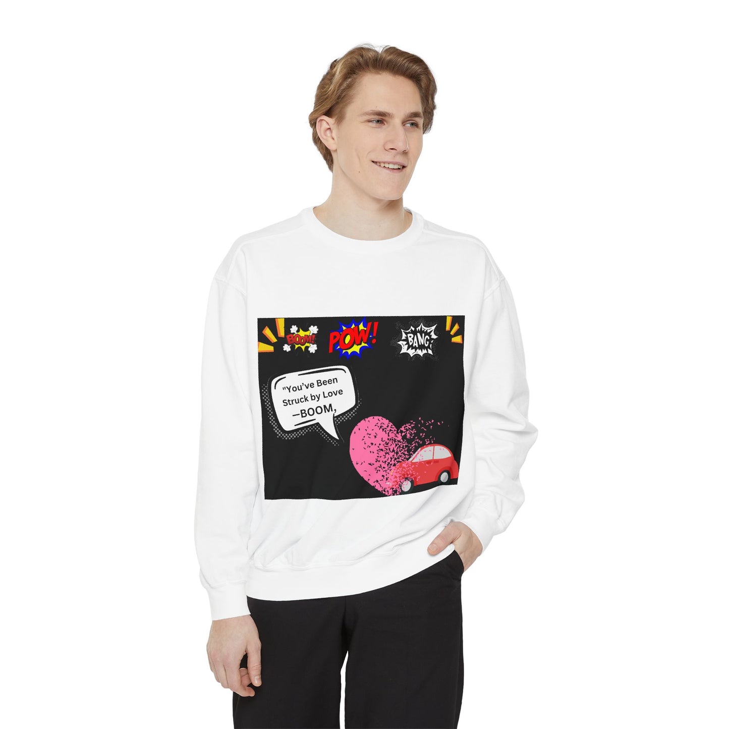 You been Struck by Love-Unisex Garment-Dyed Sweatshirt