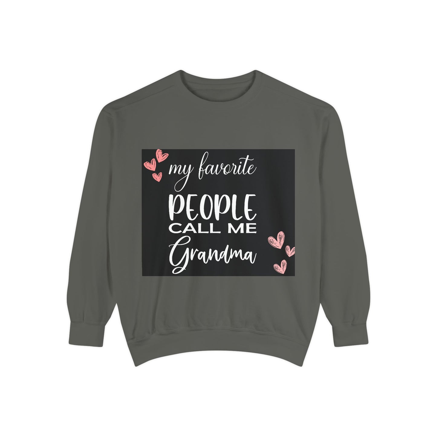 My favorite People call me Grandma-Unisex Garment-Dyed Sweatshirt