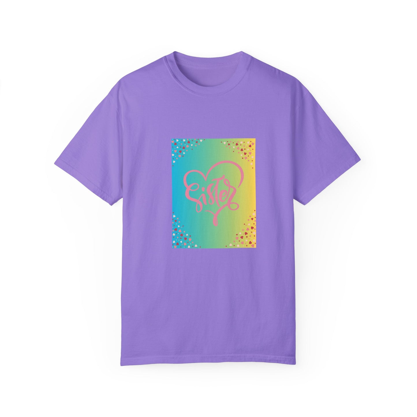 Sister Love Garment-Dyed Unisex T-Shirt - Colorful Heart Design