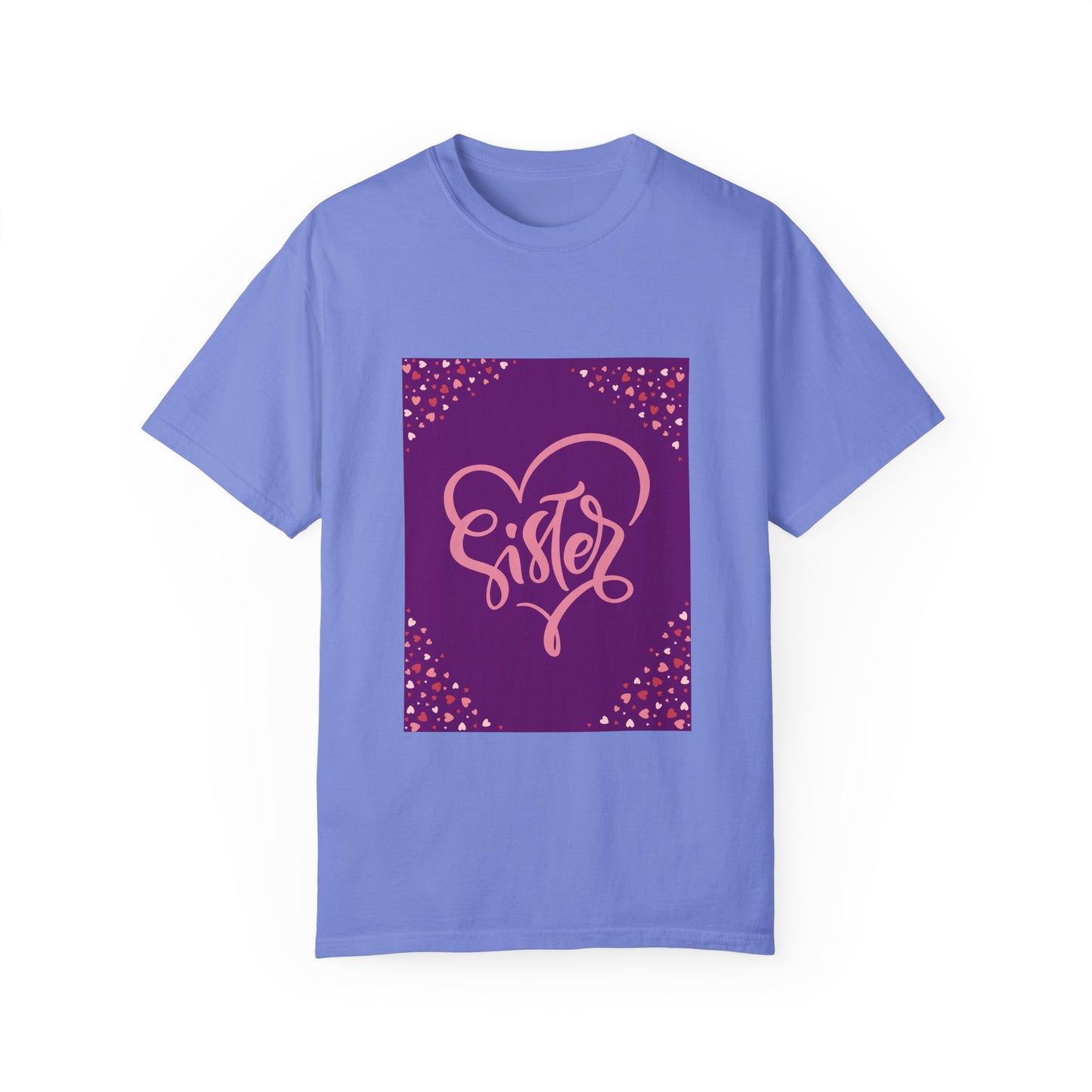 Sister Love Garment-Dyed T-Shirt - Perfect Gift for Sibling Celebrations