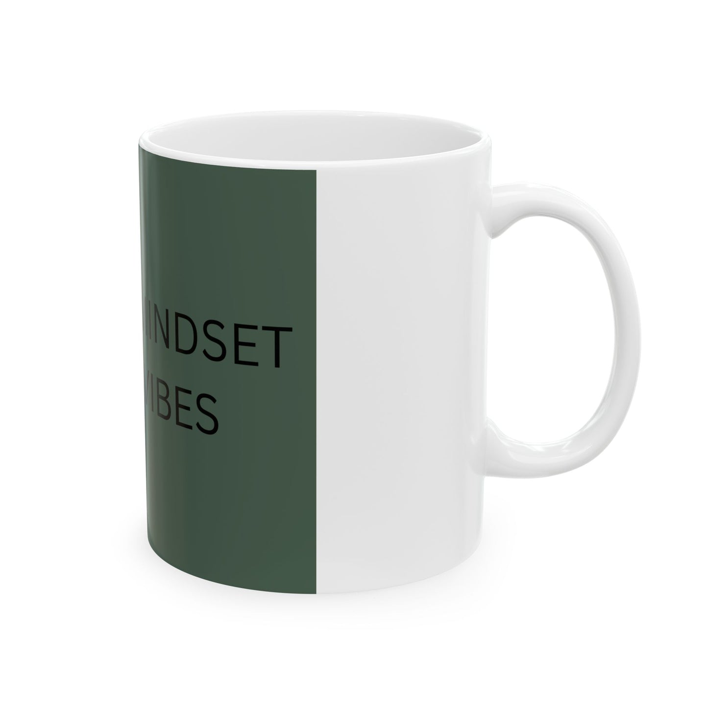 Positive Mindset Ceramic Mug - 11oz/15oz Inspirational Coffee Cup