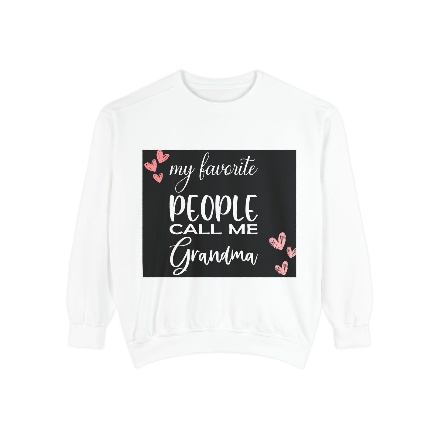 My favorite People call me Grandma-Unisex Garment-Dyed Sweatshirt