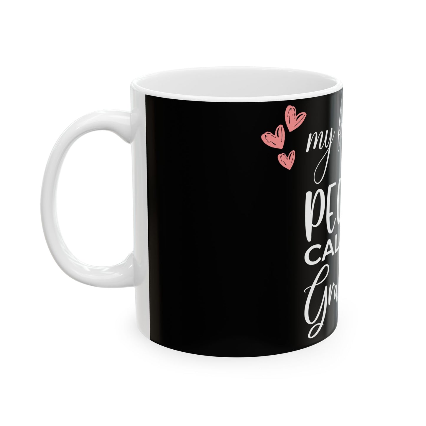 My favorite People call me Grandma-Ceramic Mug, (11oz, 15oz)