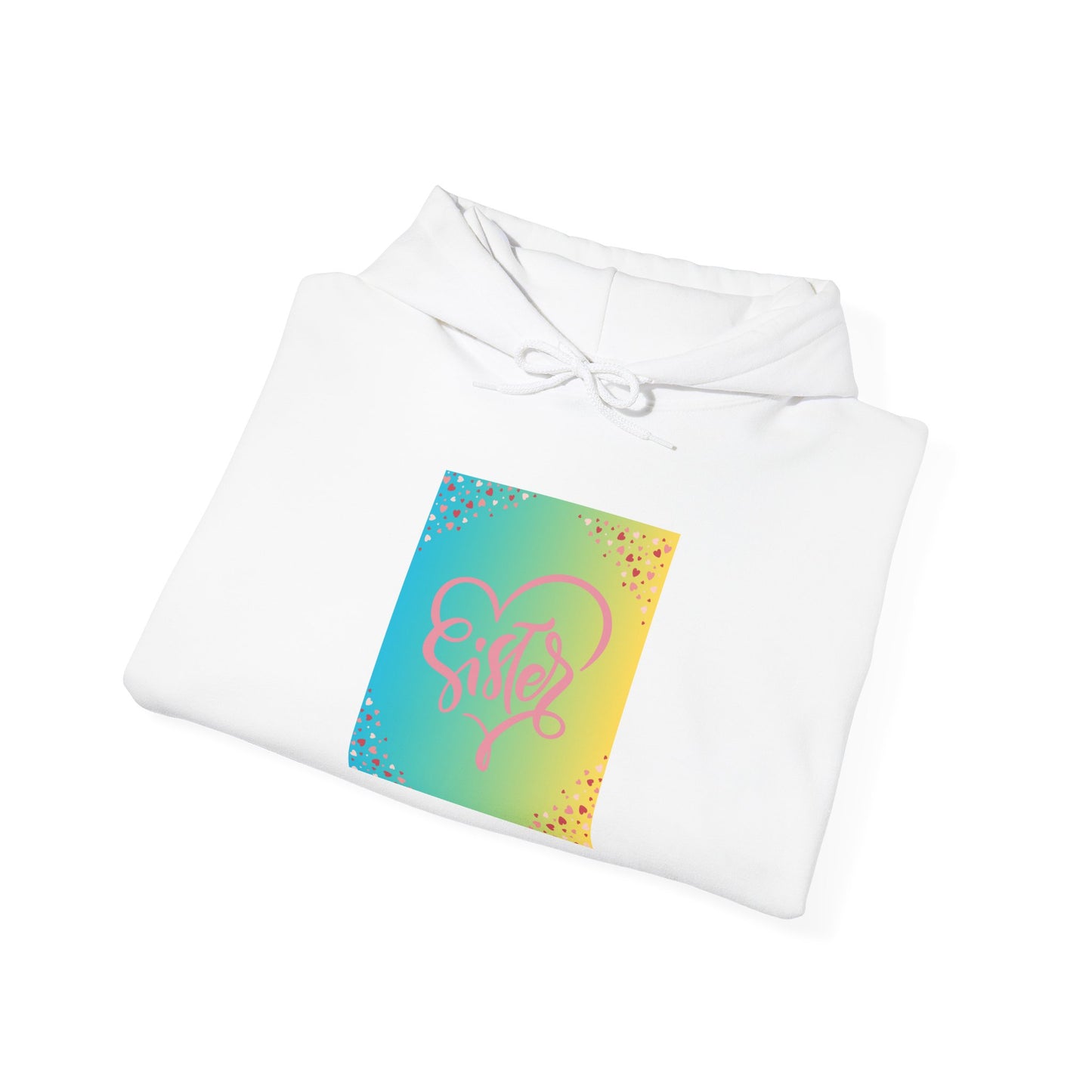 Colorful Heart Sister Love Graphic Unisex Hooded Sweatshirt - Perfect for Spring Celebrations