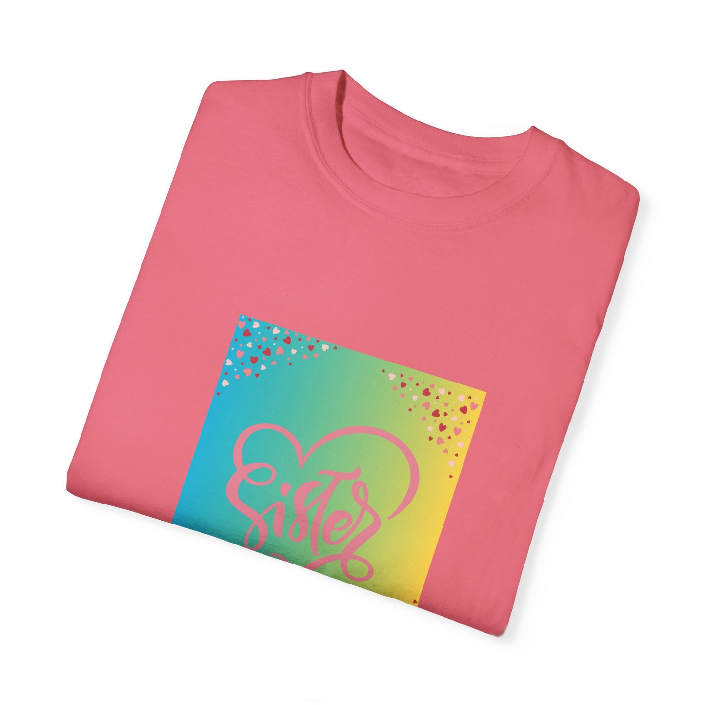 Sister Love Garment-Dyed Unisex T-Shirt - Colorful Heart Design