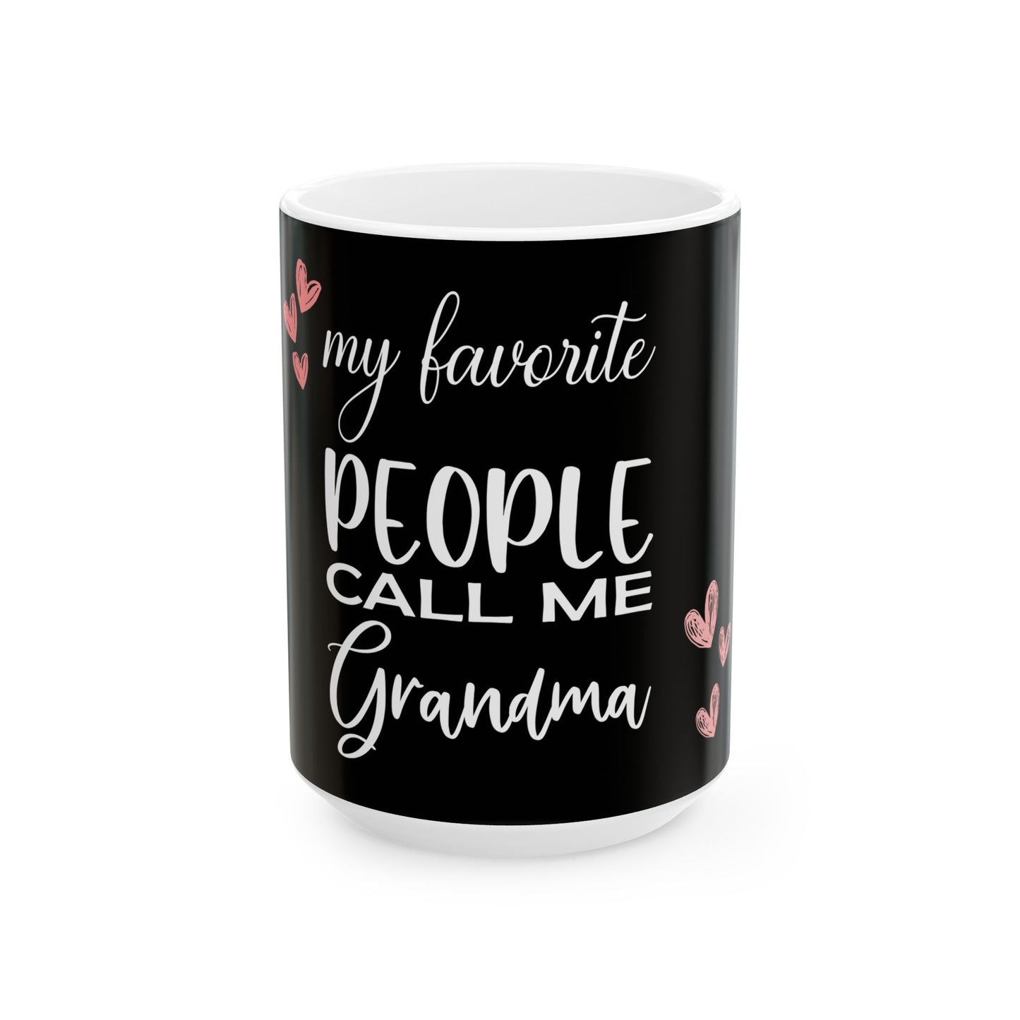 My favorite People call me Grandma-Ceramic Mug, (11oz, 15oz)