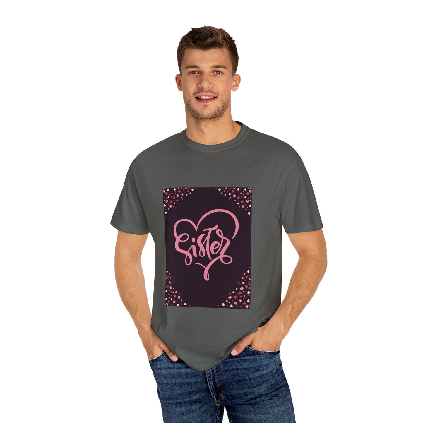 Heartfelt Sister Love T-Shirt - Unisex Garment-Dyed Tee for Sister's Day & Birthdays