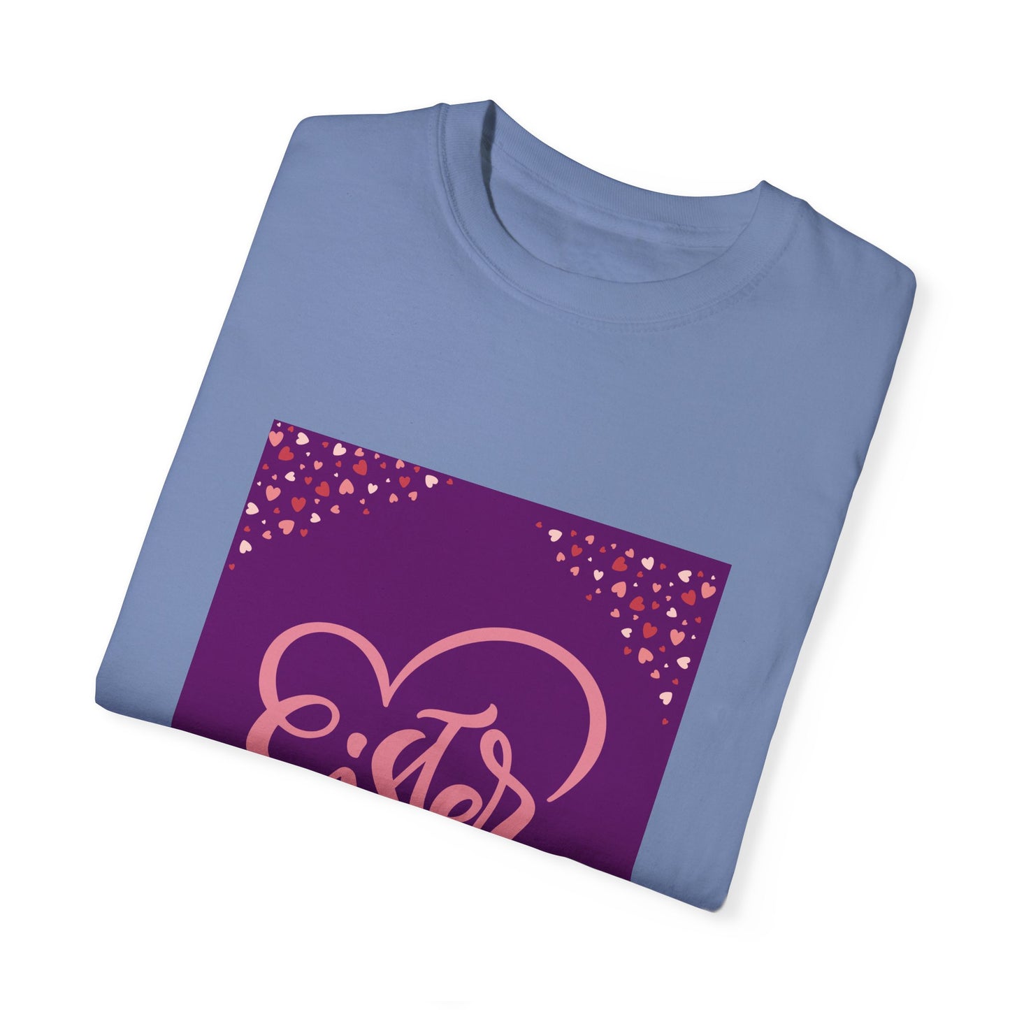 Sister Love Garment-Dyed T-Shirt - Perfect Gift for Sibling Celebrations