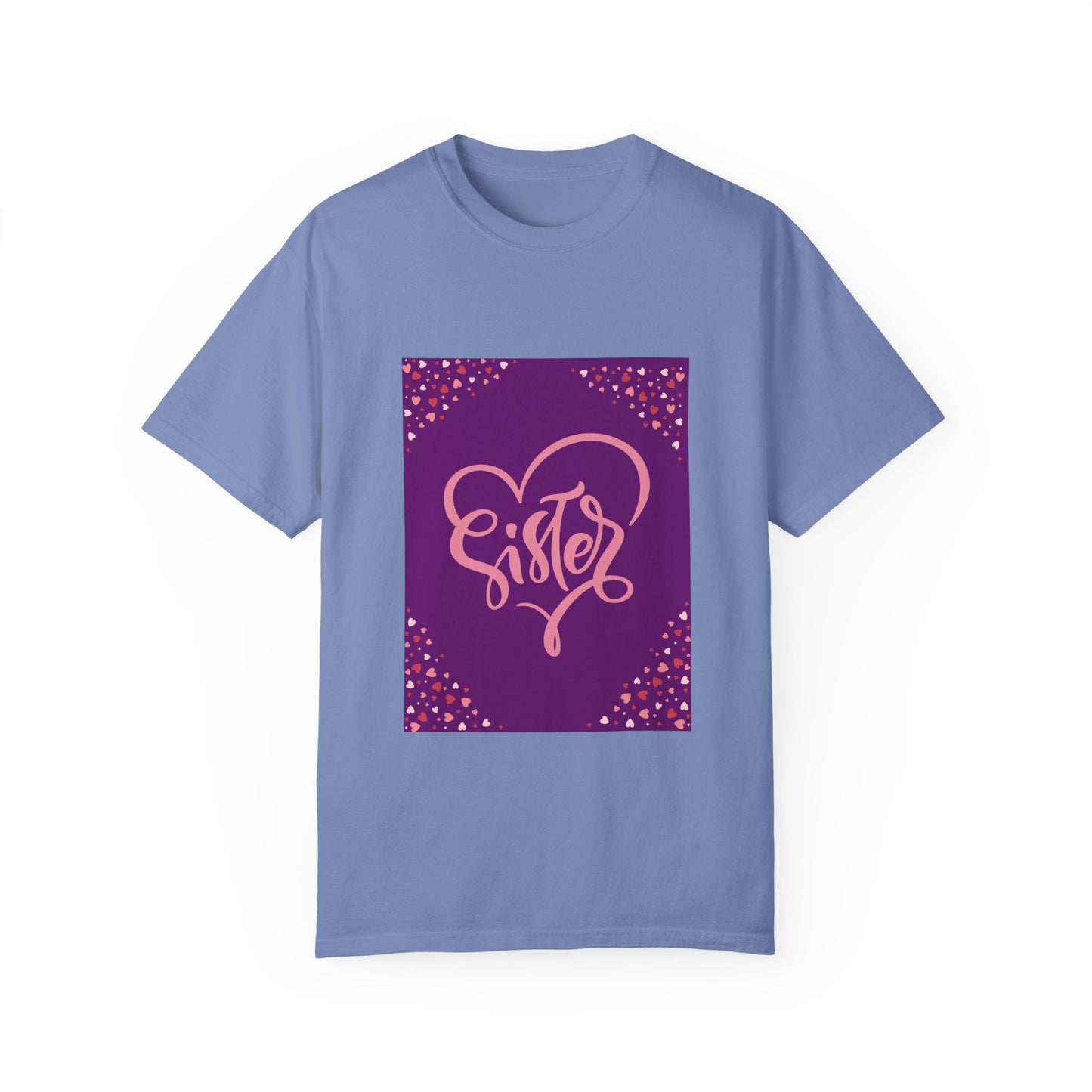 Sister Love Garment-Dyed T-Shirt - Perfect Gift for Sibling Celebrations
