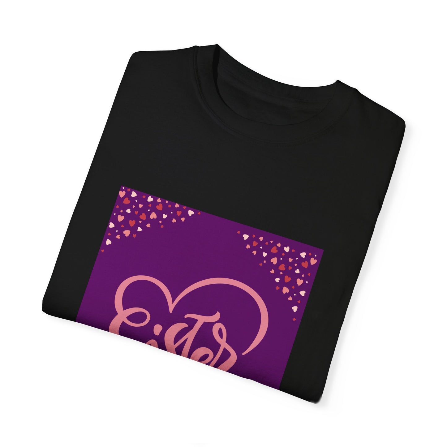 Sister Love Garment-Dyed T-Shirt - Perfect Gift for Sibling Celebrations