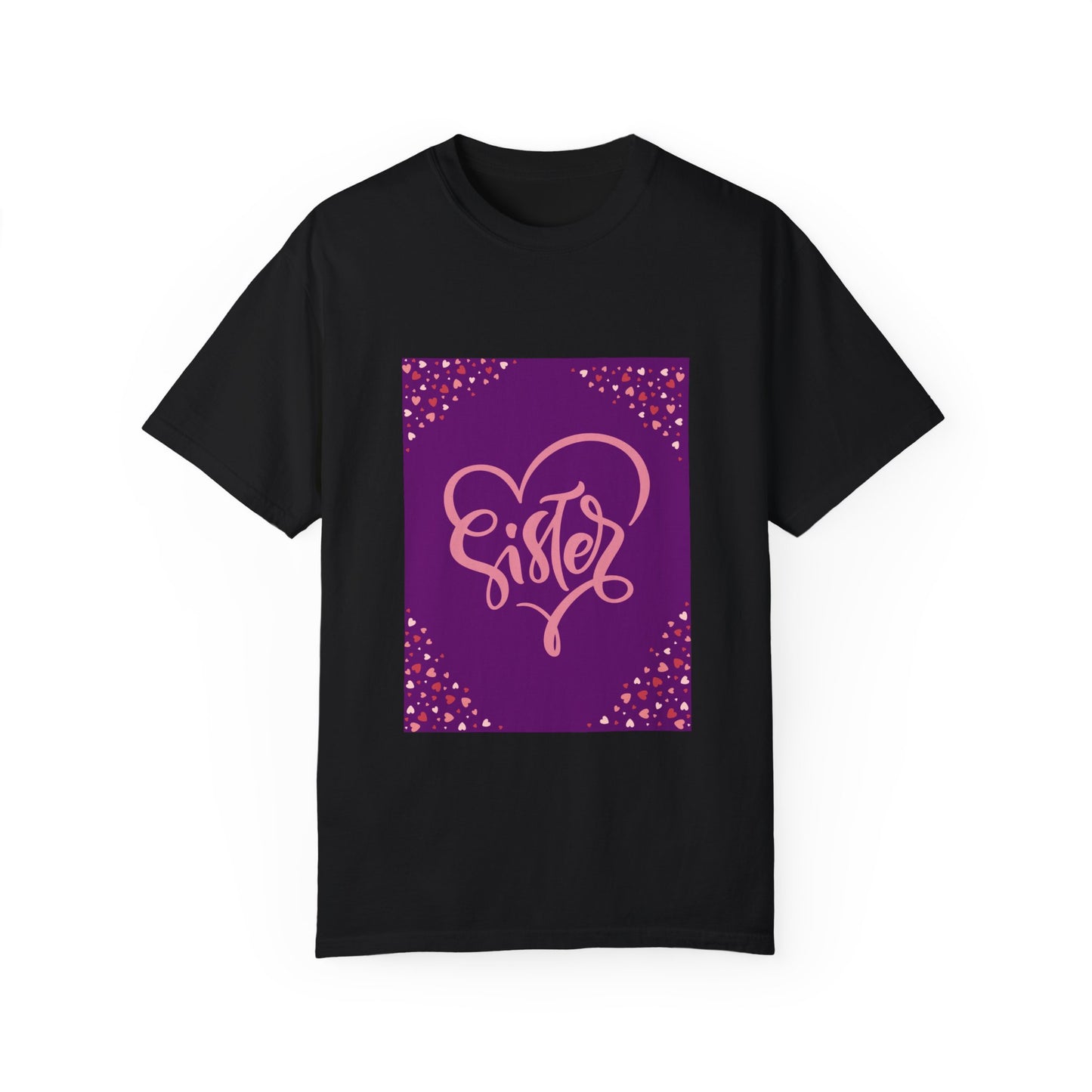 Sister Love Garment-Dyed T-Shirt - Perfect Gift for Sibling Celebrations
