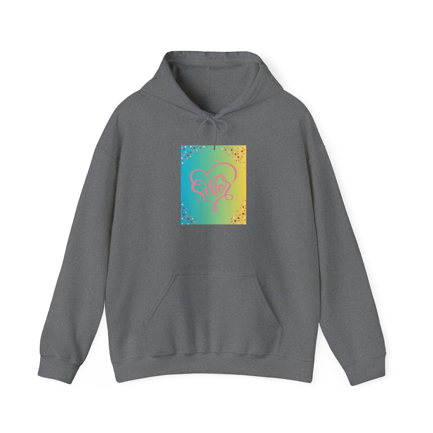 Colorful Heart Sister Love Graphic Unisex Hooded Sweatshirt - Perfect for Spring Celebrations