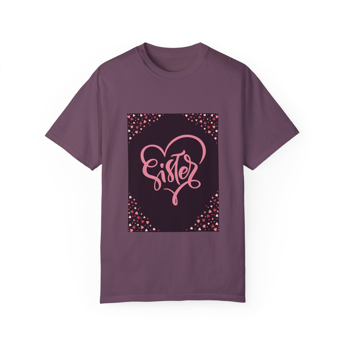 Heartfelt Sister Love T-Shirt - Unisex Garment-Dyed Tee for Sister's Day & Birthdays