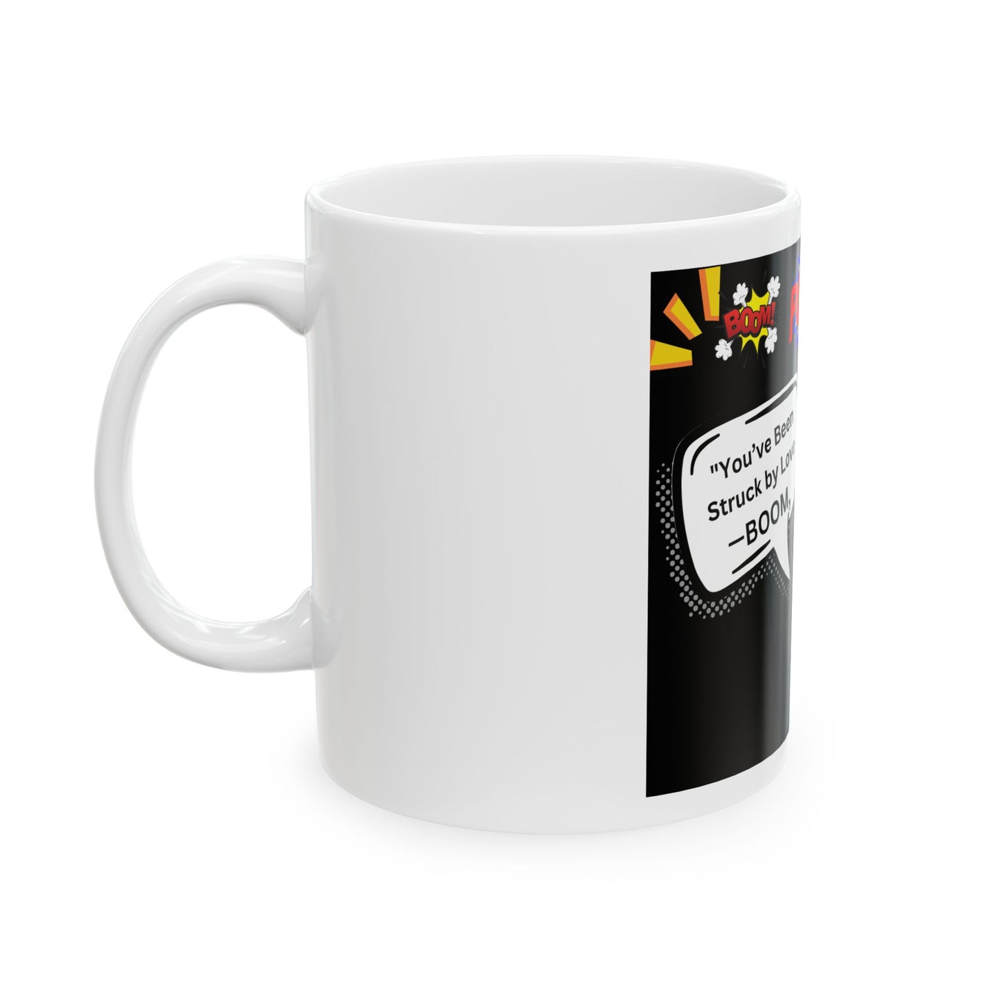 You been Struck by Love-Ceramic Mug, (11oz, 15oz)