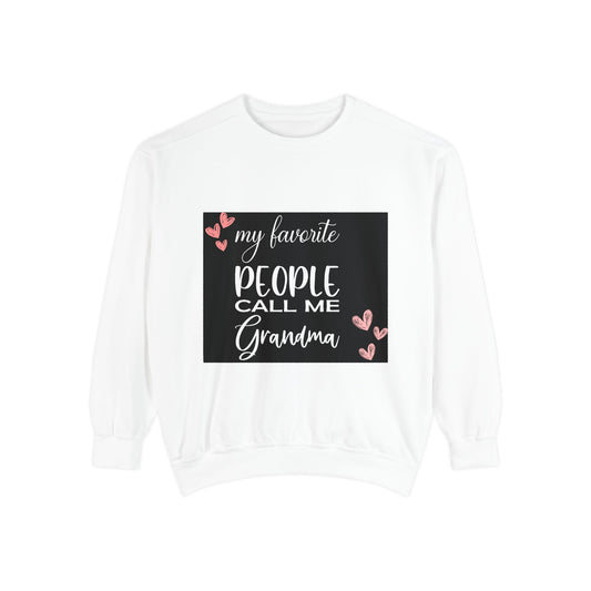 My favorite People call me Grandma-Unisex Garment-Dyed Sweatshirt