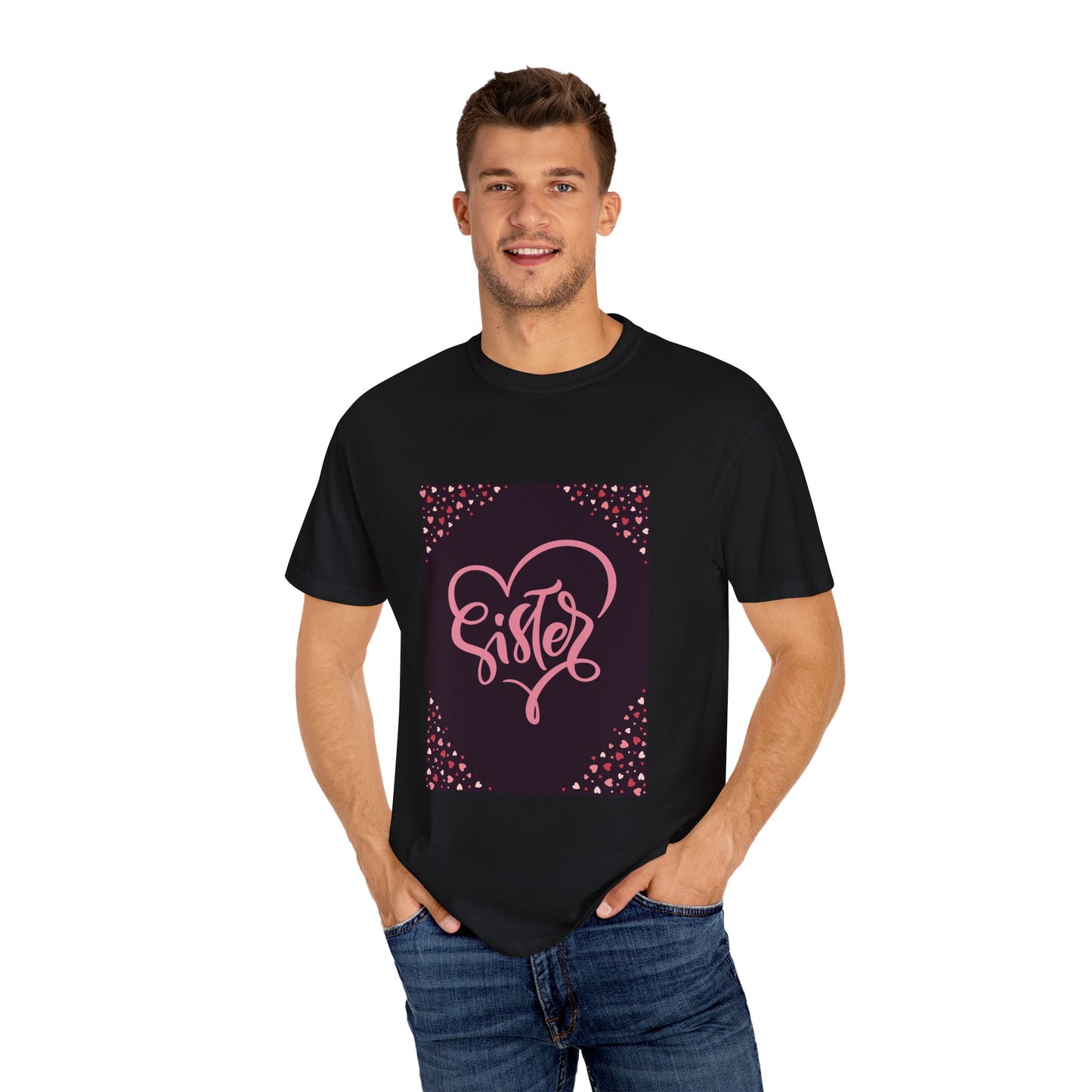 Heartfelt Sister Love T-Shirt - Unisex Garment-Dyed Tee for Sister's Day & Birthdays
