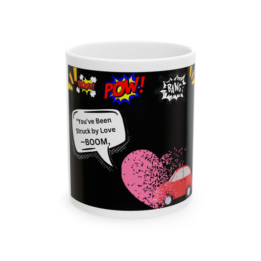You been Struck by Love-Ceramic Mug, (11oz, 15oz)