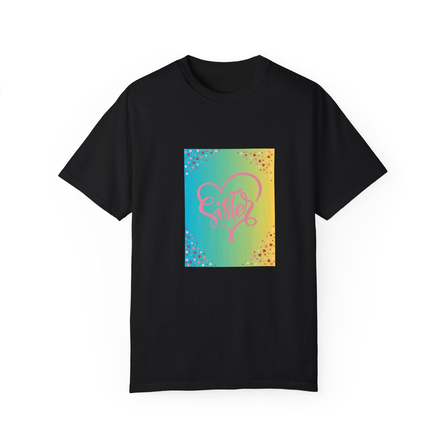 Sister Love Garment-Dyed Unisex T-Shirt - Colorful Heart Design