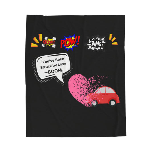 You been Struck by Love-Velveteen Plush Blanket