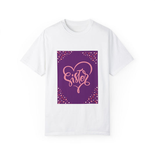 Sister Love Garment-Dyed T-Shirt - Perfect Gift for Sibling Celebrations