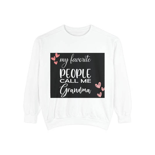 My favorite People call me Grandma-Unisex Garment-Dyed Sweatshirt