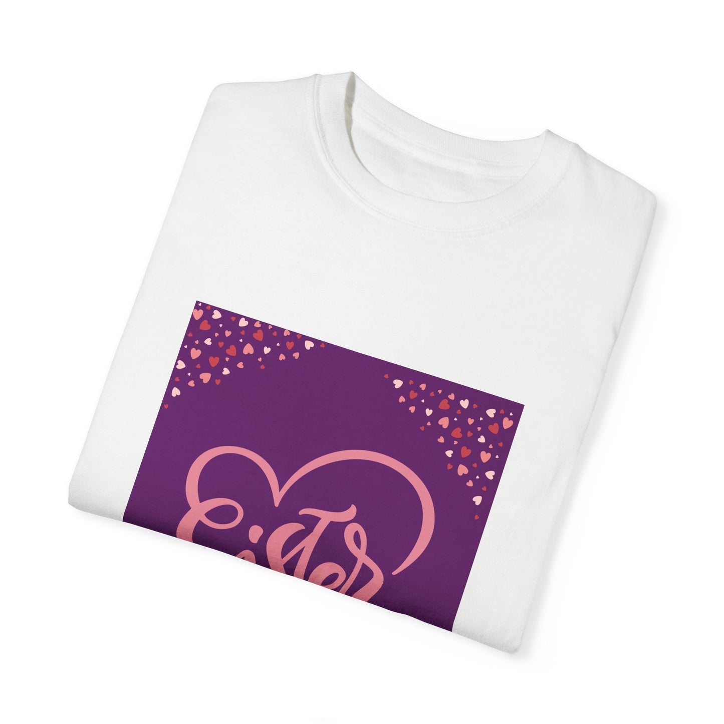 Sister Love Garment-Dyed T-Shirt - Perfect Gift for Sibling Celebrations