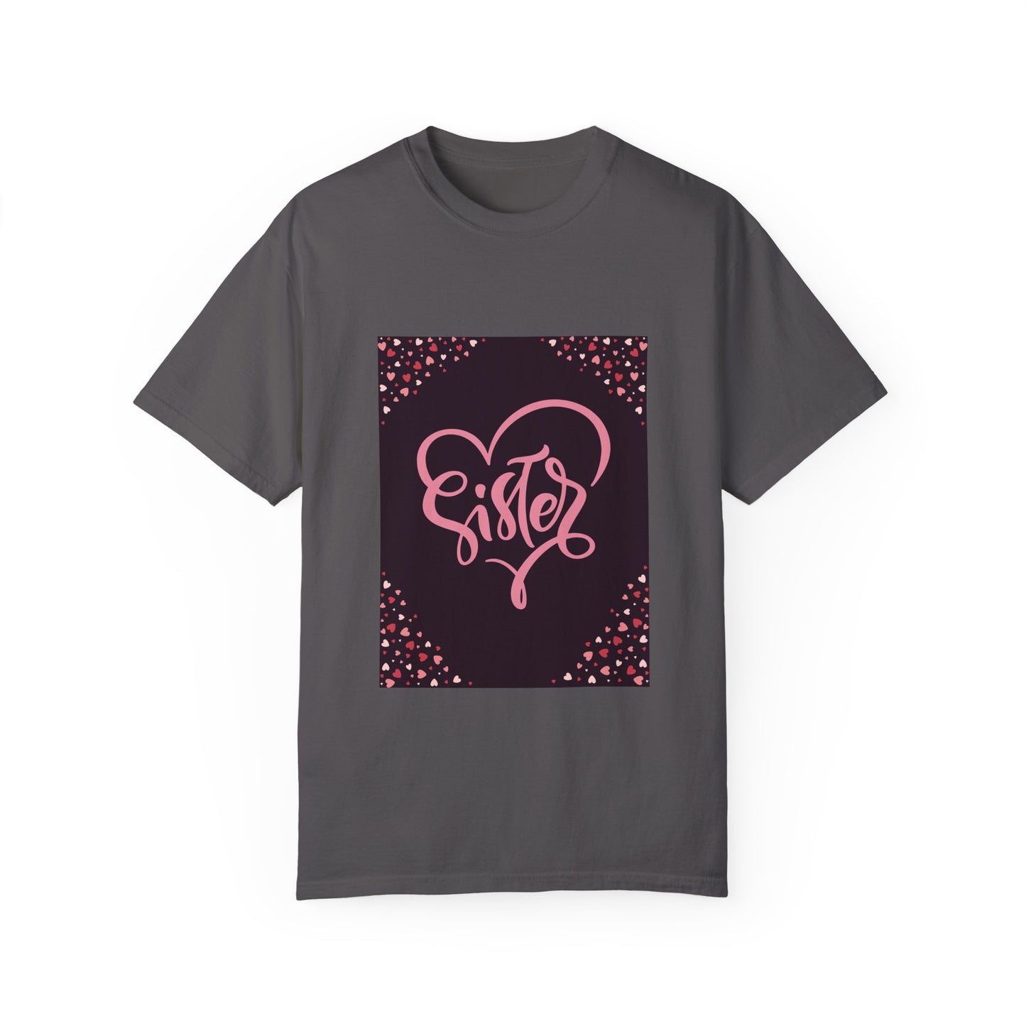 Heartfelt Sister Love T-Shirt - Unisex Garment-Dyed Tee for Sister's Day & Birthdays