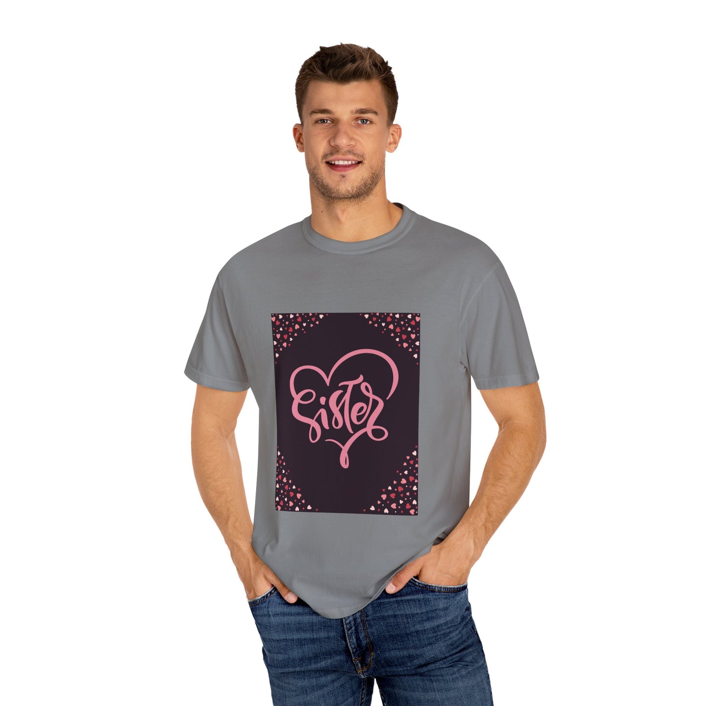 Heartfelt Sister Love T-Shirt - Unisex Garment-Dyed Tee for Sister's Day & Birthdays