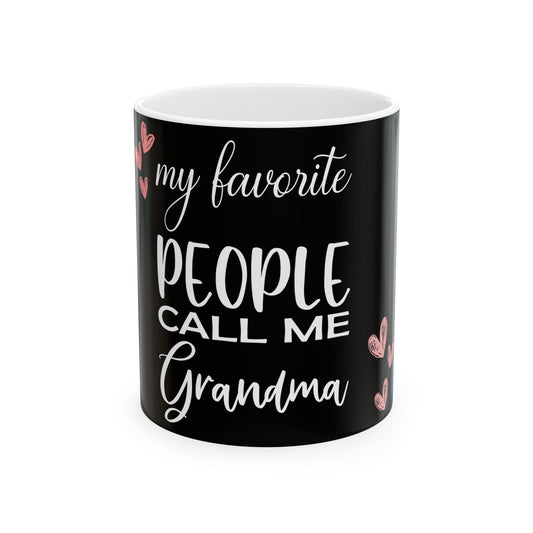 My favorite People call me Grandma-Ceramic Mug, (11oz, 15oz)