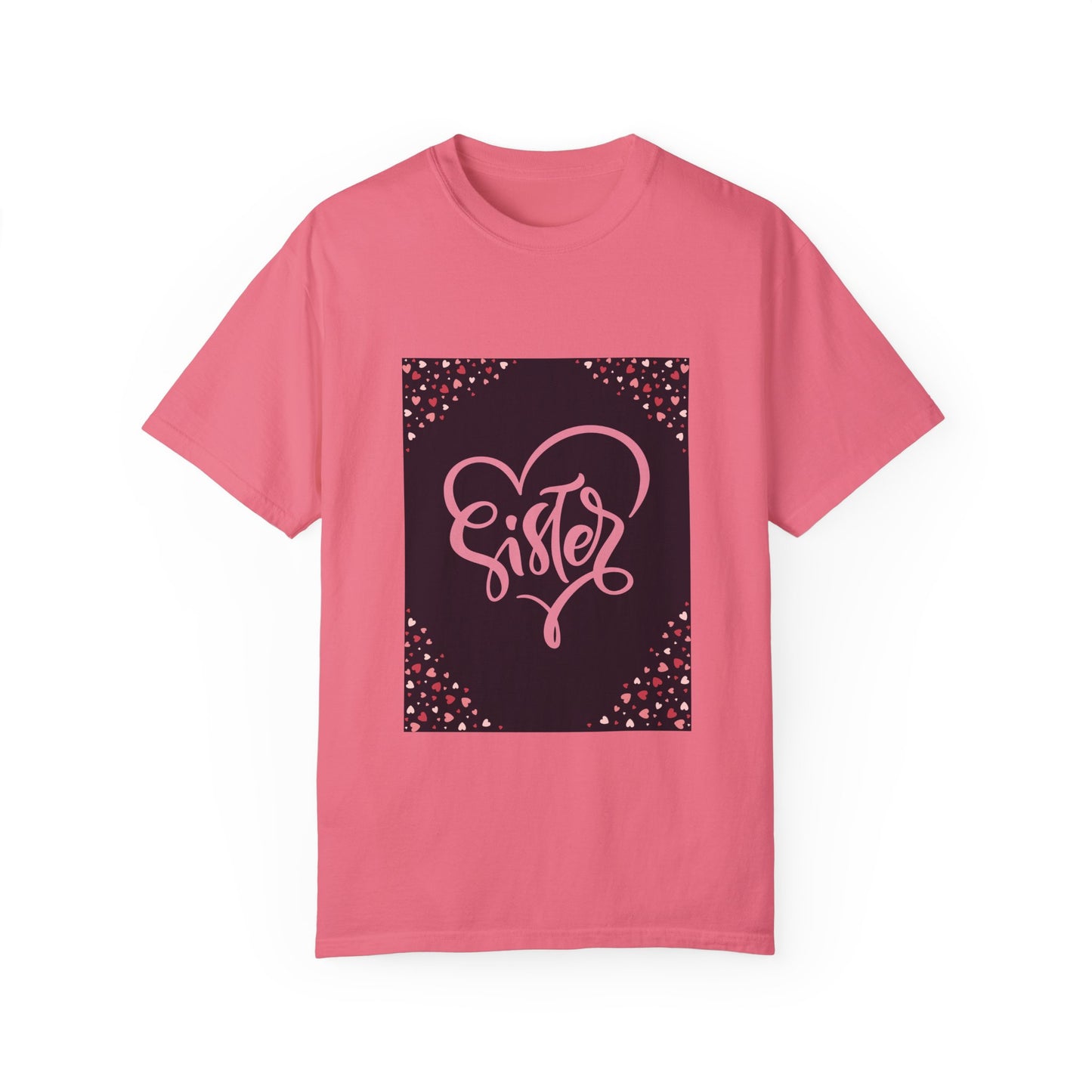 Heartfelt Sister Love T-Shirt - Unisex Garment-Dyed Tee for Sister's Day & Birthdays